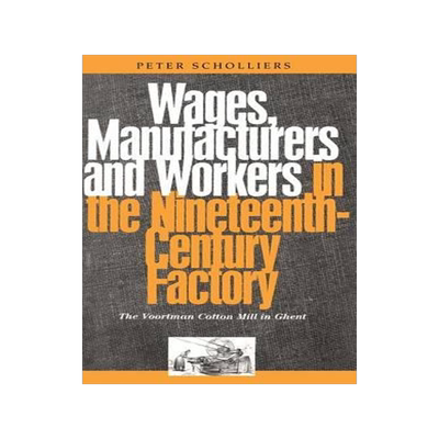 [预订]Wages, Manufacturers and Workers in the Nineteenth-century Factory 9781859730935