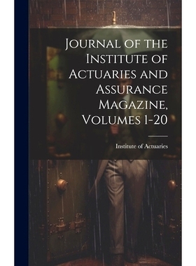 预订 Journal of the Institute of Actuaries and Assurance Magazine, Volumes 1-20: 9781019977583