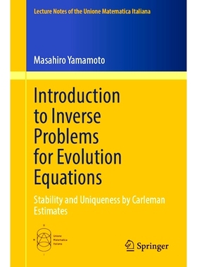预订 Introduction to Inverse Problems for Evolution Equations: Stability and Uniqueness by Carleman Estimates 进化方程的