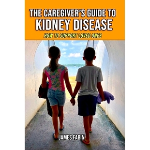 Loved 9798862896640 Guide Disease How Kidney Caregiver’s Ones 预订 Support The