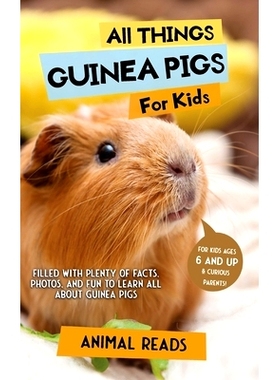 预订 All Things Guinea Pigs For Kids: Filled With Plenty of Facts, Photos, and Fun to Learn all About Guinea Pigs