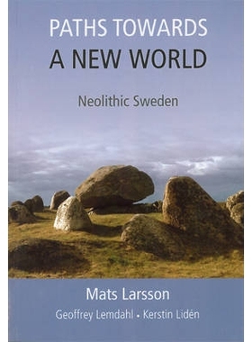 预订 Paths Towards a New World: Neolithic Sweden 通向新世界的路径：新石器时代的瑞典: 9781782972570