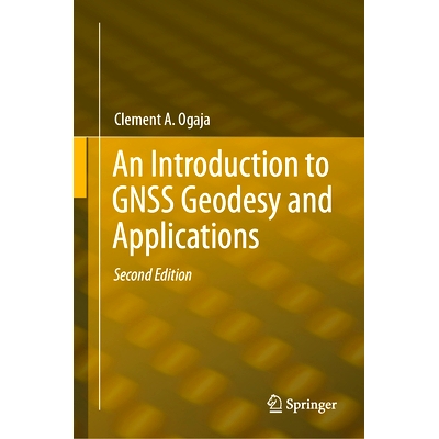 预订 An Introduction to GNSS Geodesy and Applications 全球导航卫星系统大地测量及应用导论 第2版: 9783031744938