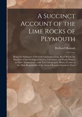 [预订]A Succinct Account of the Lime Rocks of Plymouth: Being the Substance of Several Communications, Rea 9781014693952
