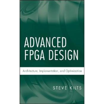 预订 Advanced Fpga Design: Architecture, Implementation, and Optimization 高级 FPGA 设计：建筑，实现与优化: 978047005437