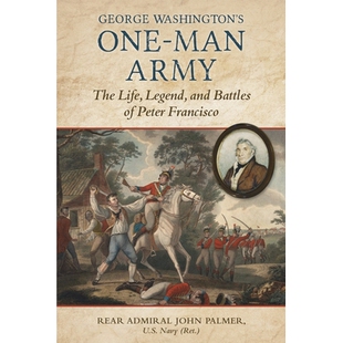 预订 George Washington’s One-Man Army: The Life, Legend, and Battles of Peter Francisco 9780811777889
