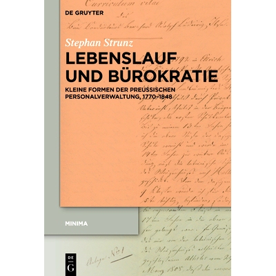 预订 Lebenslauf und Bürokratie: Kleine Formen der preußischen Personalverwaltung, 1770–1848 简历和官僚机构：普鲁士人
