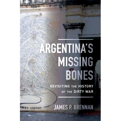 预订 Argentina’s Missing Bones: Revisiting the History of the Dirty War Volume 6: 9780520297937