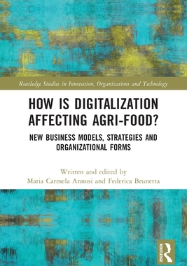 [预订]How Is Digitalization Affecting Agri-Food?: New Business Models, Strategies and Organizational Forms