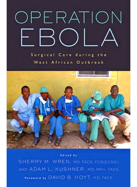 预订 Operation Ebola: Surgical Care during the West African Outbreak 埃博拉行动：西非疫情期间的外科护理: 9781421422121