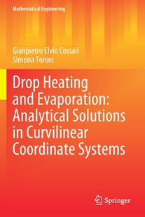 【预订】Drop Heating and Evaporation: Analytical Solutions in Curvilinear Coordinate Systems 9783030492762