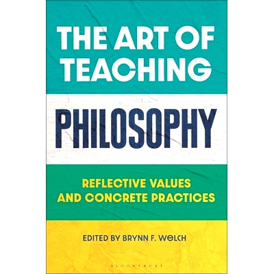 预订 The Art of Teaching Philosophy: Reflective Values and Concrete Practices 哲学教学艺术：反思价值观与具体实践: 978135