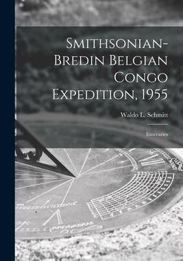[预订]Smithsonian-Bredin Belgian Congo Expedition, 1955: Itineraries 9781013988806