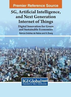 [预订]5G, Artificial Intelligence, and Next Generation Internet of Things: Digital Innovation For Green an 9781668486351