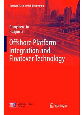 预订 Offshore Platform Integration and Floatover Technology 海洋平台集成与浮托技术: 9789811099212