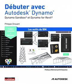 [预订]Débuter avec Autodesk Dynamo : Dynamo Sandbox et Dynamo for Revit 9782281146639