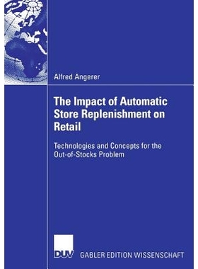 预订 The Impact of Automatic Store Replenishment on Retail: Technologies and Concepts for the Out-of-Stocks Problem: 978