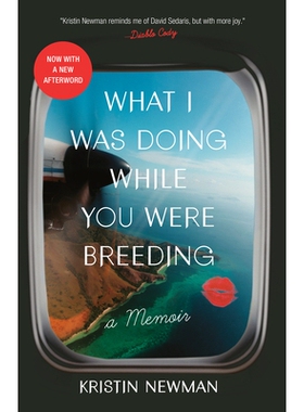 预订 What I Was Doing While You Were Breeding: A Memoir: 9780804137607