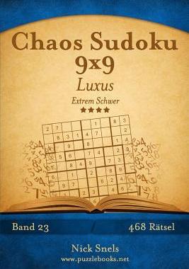 [预订]Chaos Sudoku 9x9 Luxus - Extrem Schwer - Band 23 - 468 Ratsel 9781511960793
