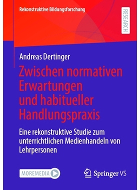 预订 Zwischen normativen Erwartungen und habitueller Handlungspraxis: Eine rekonstruktive Studie zum unterrichtlichen Me