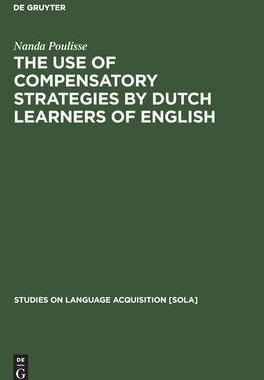 [预订]The Use of Compensatory Strategies by Dutch Learners of English 9783110131109