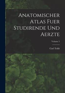 [预订]Anatomischer Atlas Fuer Studirende Und Aerzte; Volume 5 9781018842097