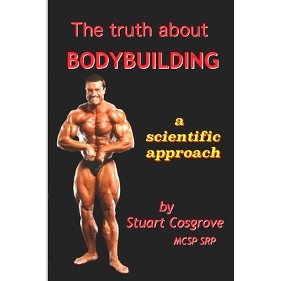 预订 The Truth about Bodybuilding: Full colour edition: 9781790804788