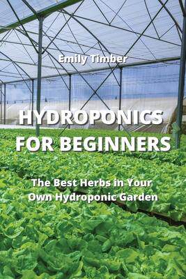 [预订]Hydroponics for Beginners: The Best Herbs in Your Own Hydroponic Garden 9789957373740