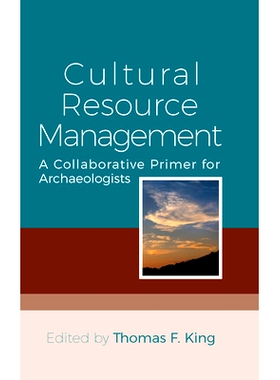 预订 Cultural Resource Management: A Collaborative Primer for Archaeologists 文化资源管理：考古学家的协作入门 : 9781789