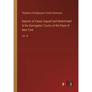 预订 Reports of Cases Argued and Determined in the Surrogates’ Courts of the State of New York: Vol. VI: 9783385359291