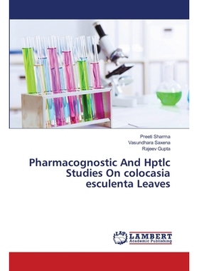 预订 Pharmacognostic and Hptlc Studies on Colocasia Esculenta Leaves: 9783659468599