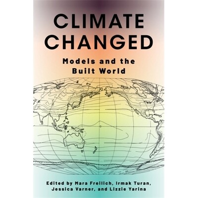 预订 Climate Changed: Models and the Built World 气候变化:模型和建筑世界: 9780231217705