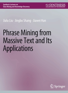 预订 Phrase Mining from Massive Text and Its Applications