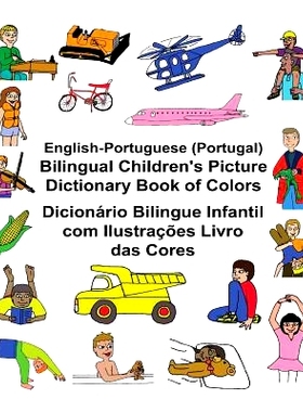 预订 English-Portuguese (Portugal) Bilingual Children’s Picture Dictionary Book of Colors Dicionario Bilingue Infantil