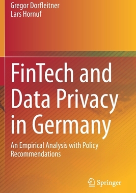【预订】Fintech and Data Privacy in Germany: An Empirical Analysis with Policy Recommendations
