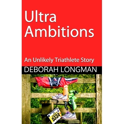 预订 Ultra Ambitions: An Unlikely Triathlete Story: 9781706648277