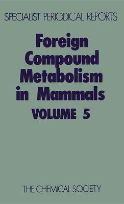 [预订]Foreign Compound Metabolism in Mammals 9780851860480