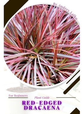 预订 red-edged dracaena: Plant Guide: 9798391970415