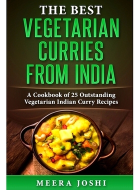 预订 The Best Vegetarian Curries from India: A Cookbook of 25 Outstanding Vegetarian Indian Curry Recipes: 9781691174003