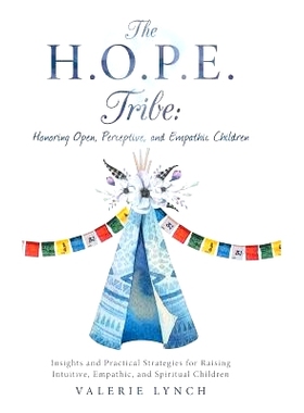 预订 The H.O.P.E. Tribe: Honoring Open, Perceptive, and Empathic Children: Insights and Practical Strategies for Raising