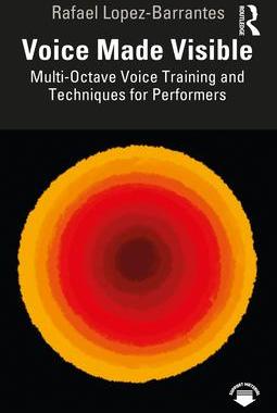 [预订]Voice Made Visible: Multi-Octave Voice Training and Techniques for Performers 9781032451787