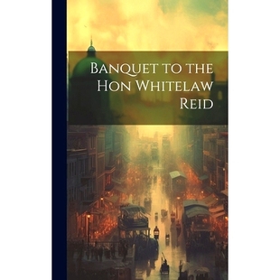 the Hon Whitelaw 9781020929922 预订 Reid Banquet