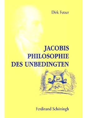 预订 Jacobis Philosophie des Unbedingten 雅各比的无条件哲学: 9783506764416