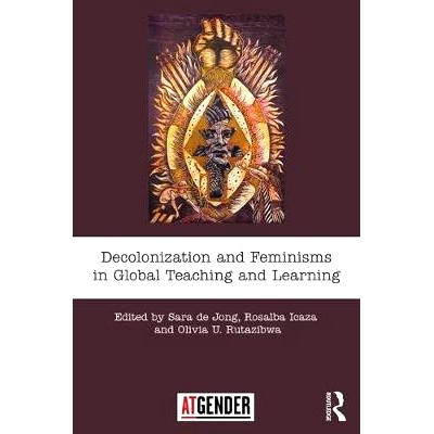 预订 Decolonization and Feminisms in Global Teaching and Learning 全球教与学中的非殖民化与女性主义: 9780815355946