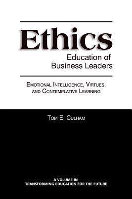 [预订]Ethics Education of Business Leaders: Emotional Intelligence, Virtues, and Contemplative Learning 9781623963460