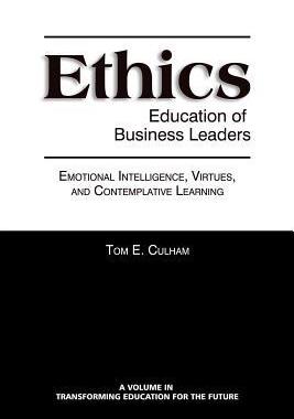 [预订]Ethics Education of Business Leaders: Emotional Intelligence, Virtues, and Contemplative Learning 9781623963460