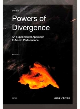 预订 Powers of Divergence: An Experimental Approach to Music Performance: 9789462701397
