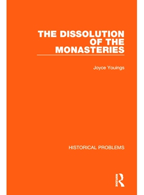 预订 The Dissolution of the Monasteries 修道院的解散（重印版）: 9781032038452