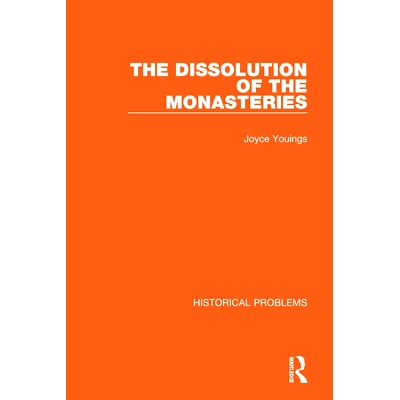 预订 The Dissolution of the Monasteries 修道院的解散（重印版）: 9781032038452