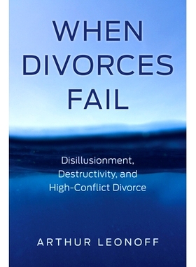 预订 When Divorces Fail: Disillusionment, Destructivity, and High-Conflict Divorce 当离婚失败时：幻想破灭，毁灭性，高冲